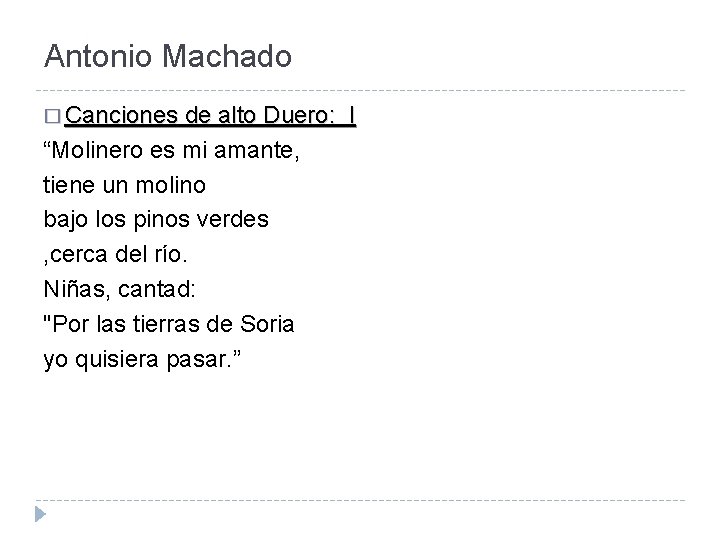 Antonio Machado � Canciones de alto Duero: I “Molinero es mi amante, tiene un