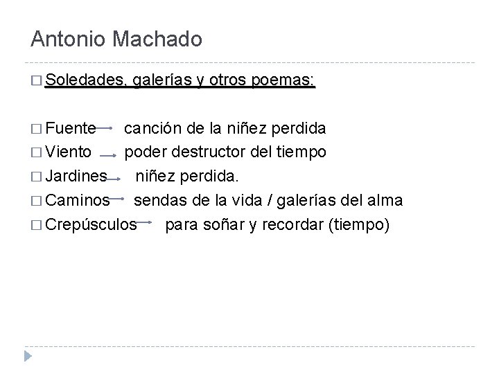 Antonio Machado � Soledades, � Fuente galerías y otros poemas: canción de la niñez