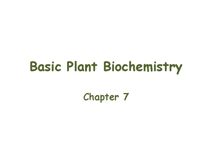Basic Plant Biochemistry Chapter 7 