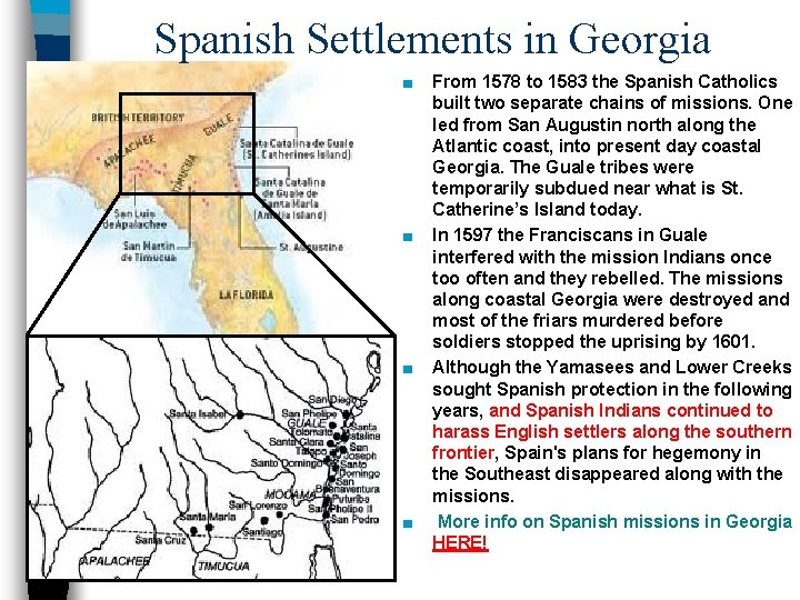 Spanish Settlements in Georgia ■ ■ From 1578 to 1583 the Spanish Catholics built