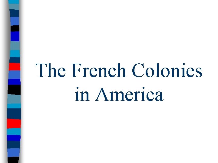 The French Colonies in America 