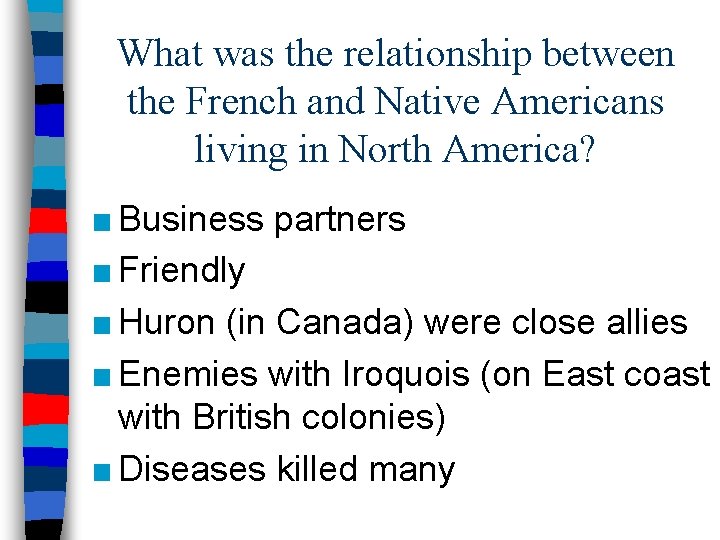 What was the relationship between the French and Native Americans living in North America?