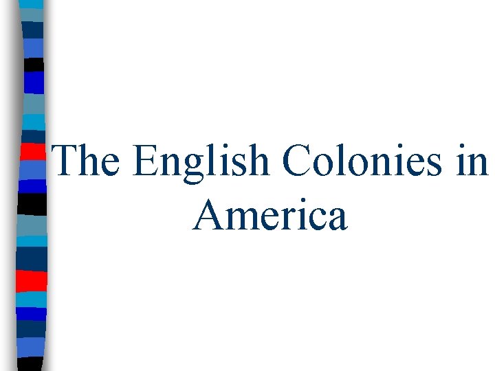 The English Colonies in America 