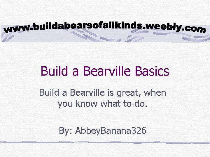 Build a Bearville Basics Build a Bearville is great, when you know what to
