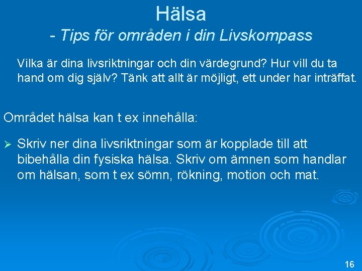 Hälsa - Tips för områden i din Livskompass Vilka är dina livsriktningar och din