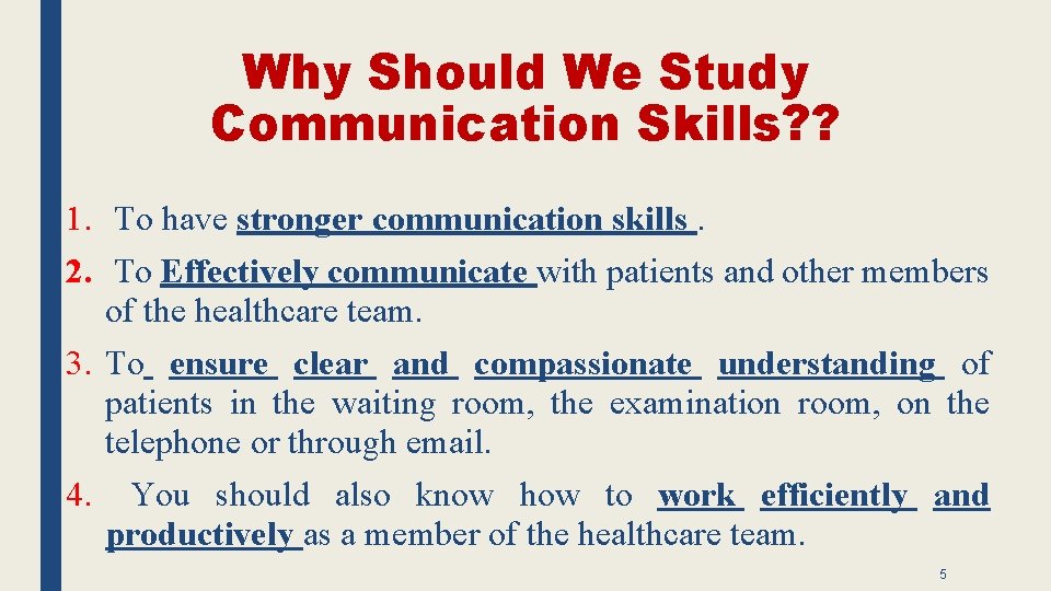 Why Should We Study Communication Skills? ? 1. To have stronger communication skills. 2.