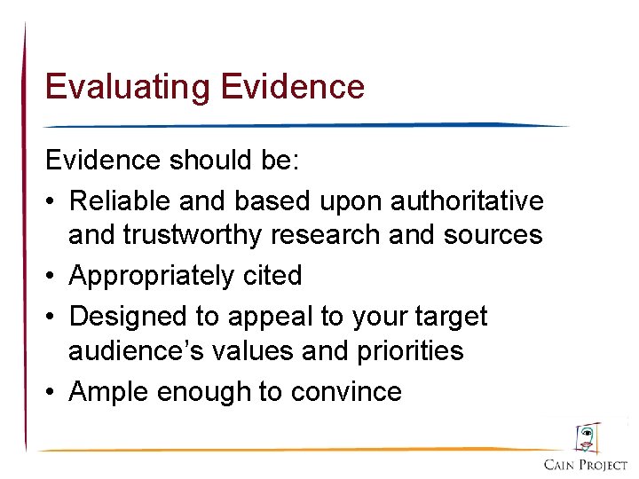 Evaluating Evidence should be: • Reliable and based upon authoritative and trustworthy research and