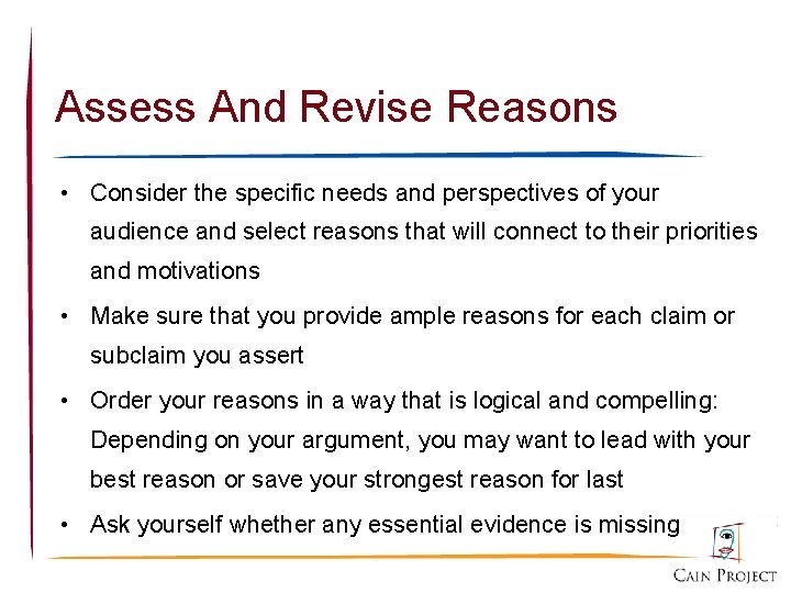Assess And Revise Reasons • Consider the specific needs and perspectives of your audience