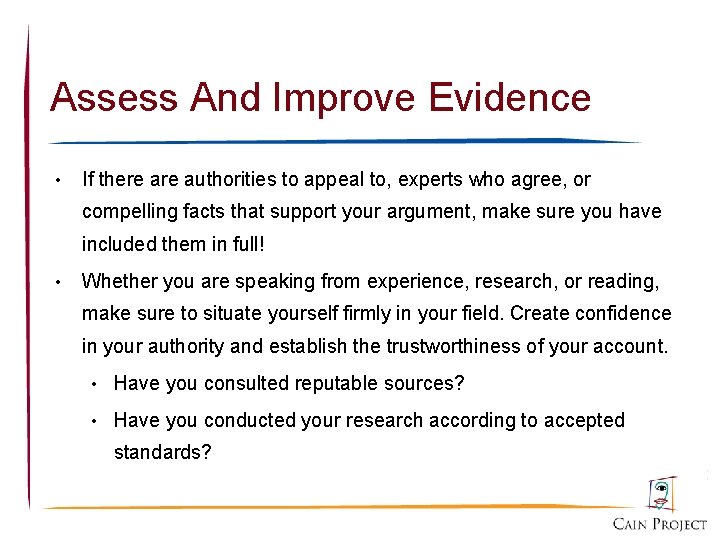 Assess And Improve Evidence • If there authorities to appeal to, experts who agree,