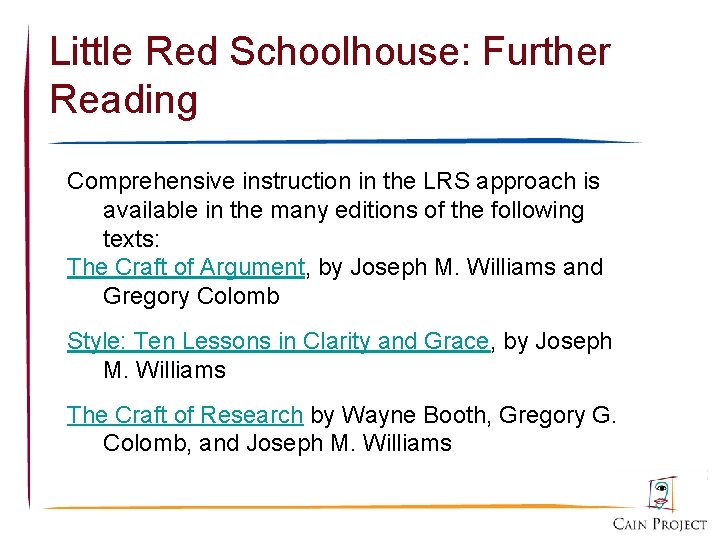 Little Red Schoolhouse: Further Reading Comprehensive instruction in the LRS approach is available in
