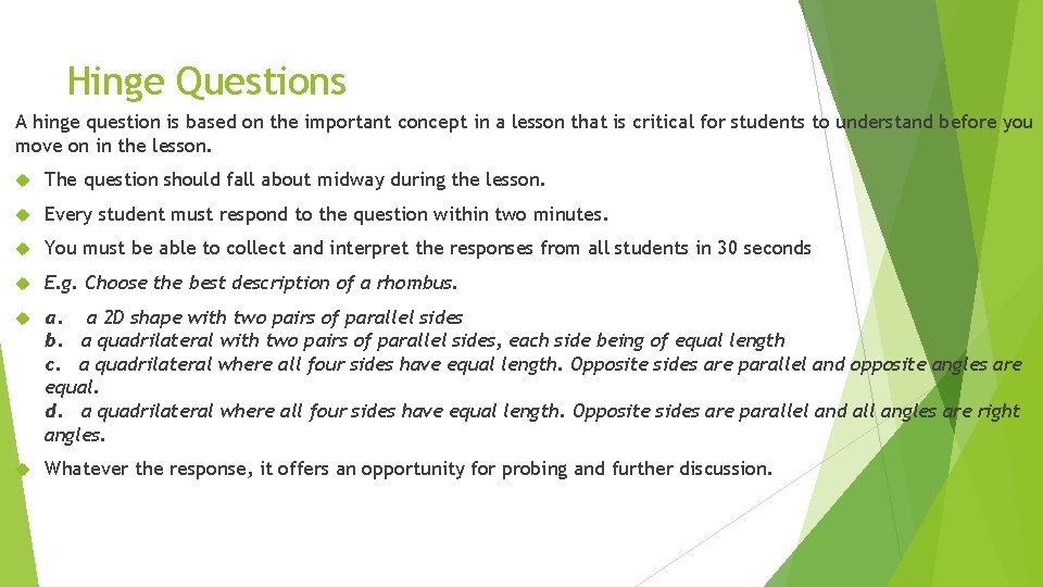 Hinge Questions A hinge question is based on the important concept in a lesson
