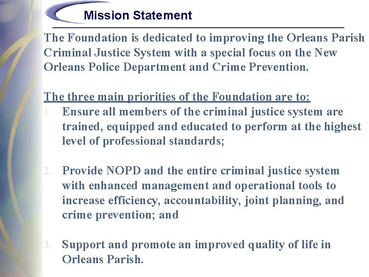 Mission Statement The Foundation is dedicated to improving the Orleans Parish Criminal Justice System