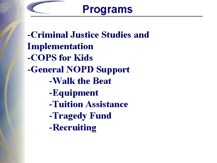 Programs -Criminal Justice Studies and Implementation -COPS for Kids -General NOPD Support -Walk the