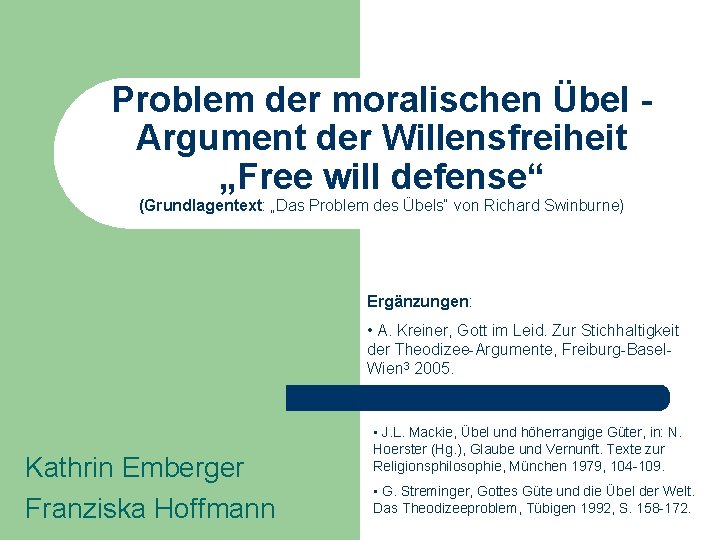 Problem der moralischen Übel Argument der Willensfreiheit „Free will defense“ (Grundlagentext: „Das Problem des