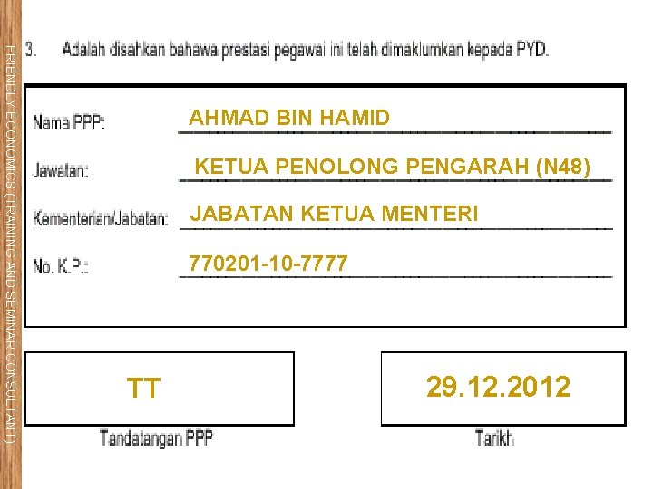 FRIENDLY ECONOMICS (TRAINING AND SEMINAR CONSULTANT) AHMAD BIN HAMID KETUA PENOLONG PENGARAH (N 48)