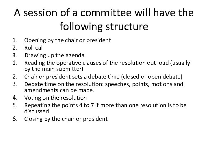 A session of a committee will have the following structure 1. 2. 3. 4.