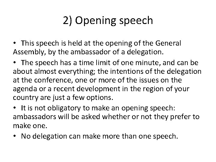 2) Opening speech • This speech is held at the opening of the General