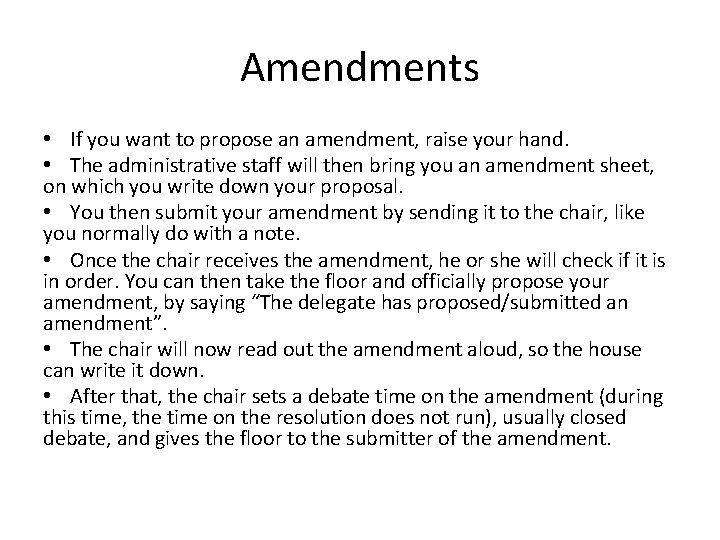 Amendments • If you want to propose an amendment, raise your hand. • The