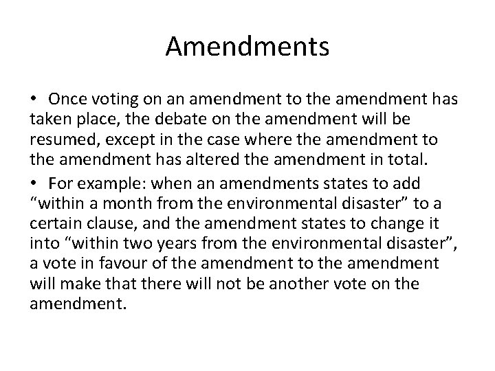 Amendments • Once voting on an amendment to the amendment has taken place, the