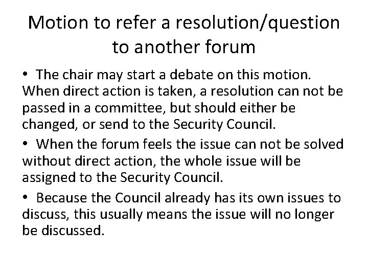 Motion to refer a resolution/question to another forum • The chair may start a
