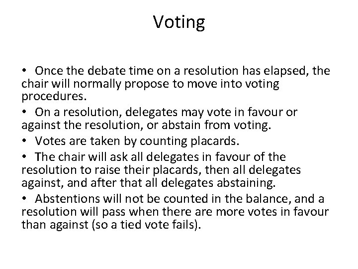 Voting • Once the debate time on a resolution has elapsed, the chair will