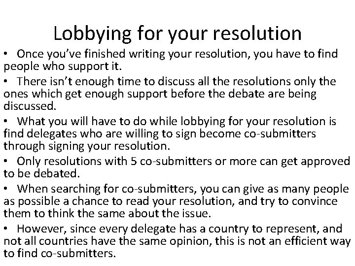 Lobbying for your resolution • Once you’ve finished writing your resolution, you have to