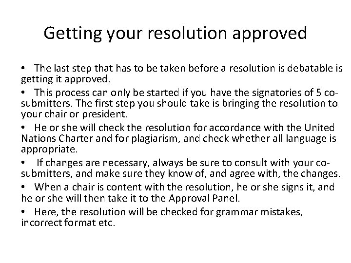 Getting your resolution approved • The last step that has to be taken before