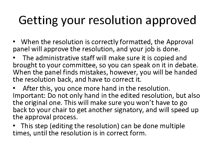Getting your resolution approved • When the resolution is correctly formatted, the Approval panel