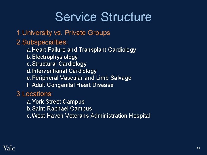 Service Structure 1. University vs. Private Groups 2. Subspecialties: a. Heart Failure and Transplant