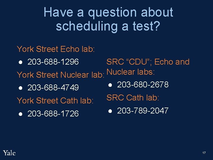 Have a question about scheduling a test? York Street Echo lab: SRC “CDU”; Echo