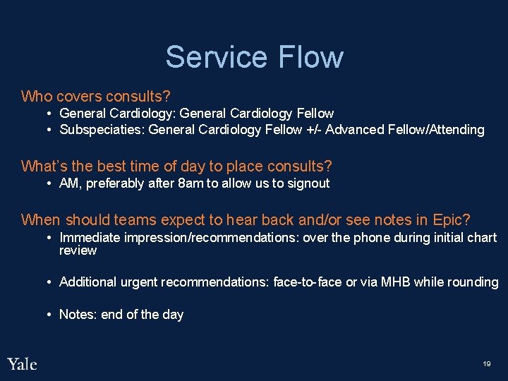 Service Flow Who covers consults? • General Cardiology: General Cardiology Fellow • Subspeciaties: General