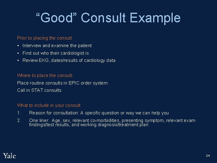 “Good” Consult Example Prior to placing the consult: • Interview and examine the patient