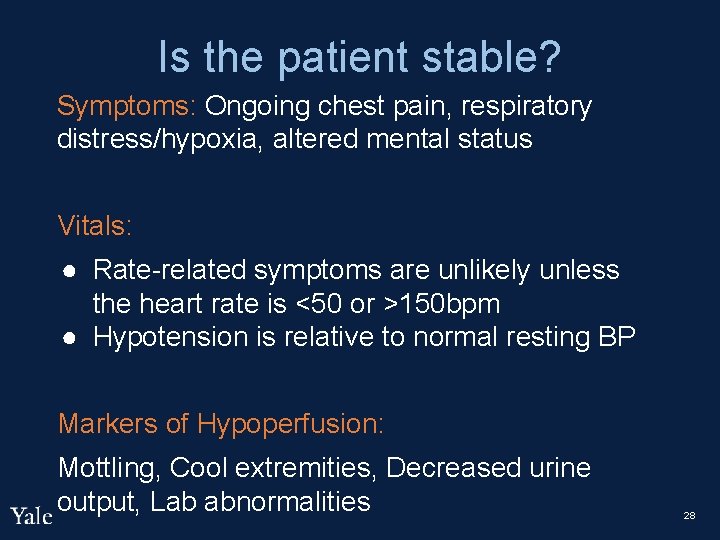 Is the patient stable? Symptoms: Ongoing chest pain, respiratory distress/hypoxia, altered mental status Vitals: