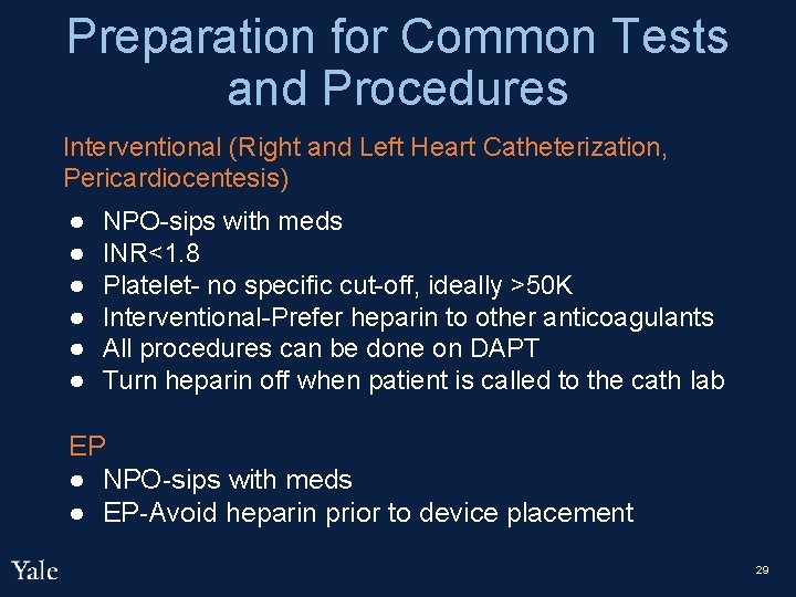 Preparation for Common Tests and Procedures Interventional (Right and Left Heart Catheterization, Pericardiocentesis) ●