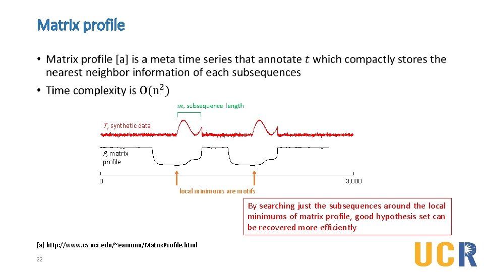 Matrix profile • T, synthetic data P, matrix profile 0 3, 000 local minimums