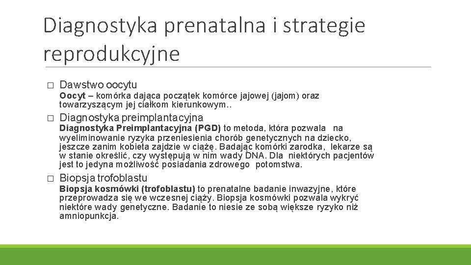 Diagnostyka prenatalna i strategie reprodukcyjne � Dawstwo oocytu Oocyt – komórka dająca początek komórce