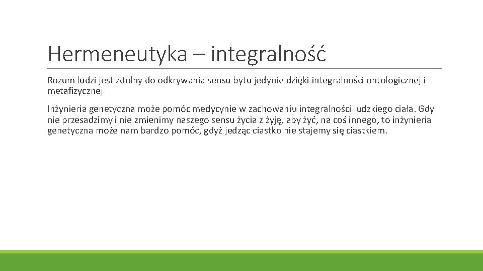 Hermeneutyka – integralność Rozum ludzi jest zdolny do odkrywania sensu bytu jedynie dzięki integralności