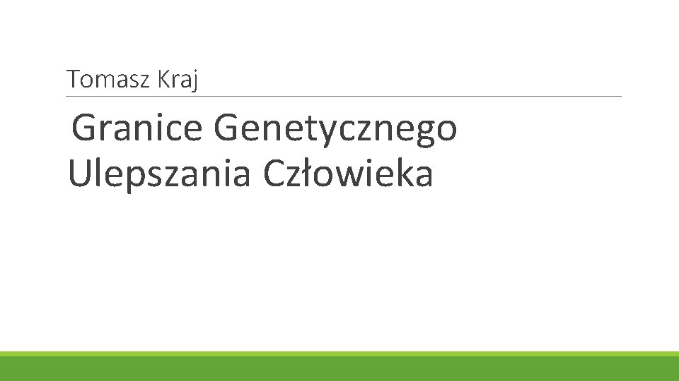 Tomasz Kraj Granice Genetycznego Ulepszania Człowieka 