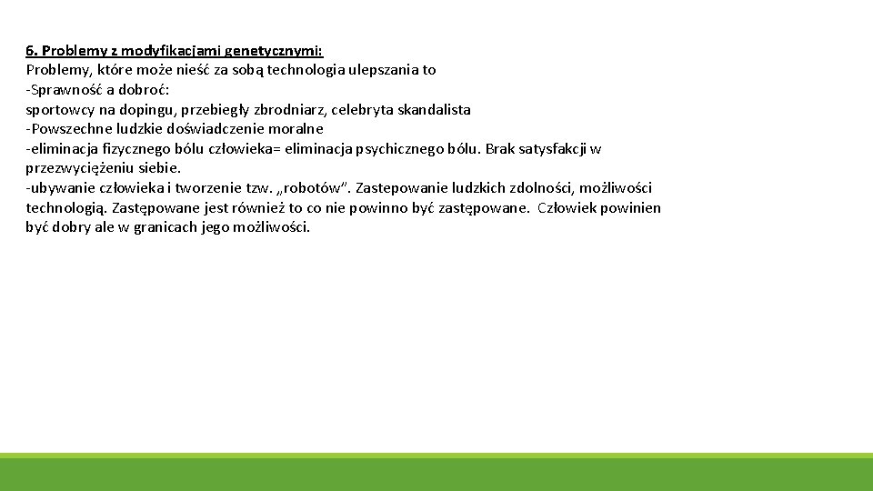 6. Problemy z modyfikacjami genetycznymi: Problemy, które może nieść za sobą technologia ulepszania to