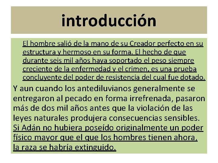 introducción El hombre salió de la mano de su Creador perfecto en su estructura