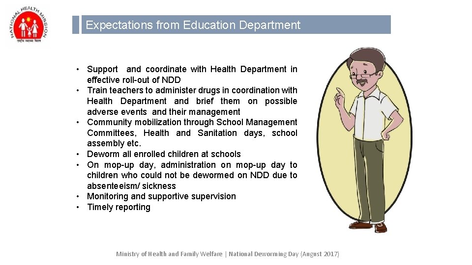 Expectations from Education Department • Support and coordinate with Health Department in effective roll-out Expectations from Education Department • Support and coordinate with Health Department in effective roll-out
