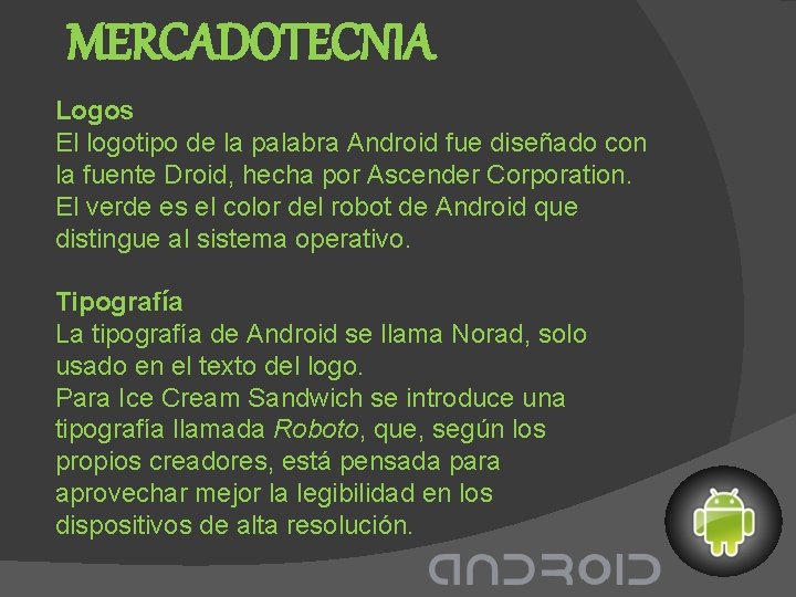 MERCADOTECNIA Logos El logotipo de la palabra Android fue diseñado con la fuente Droid,