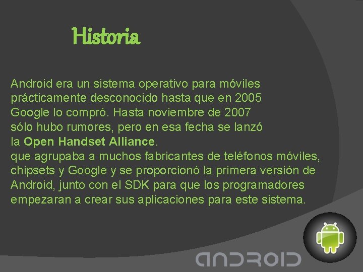 Historia Android era un sistema operativo para móviles prácticamente desconocido hasta que en 2005