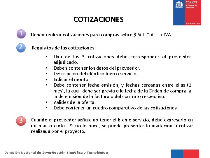 COTIZACIONES Deben realizar cotizaciones para compras sobre $ 500. 000. - + IVA. Requisitos