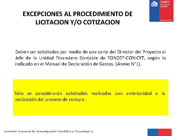 EXCEPCIONES AL PROCEDIMIENTO DE LICITACION Y/O COTIZACION Deben ser solicitadas por medio de una