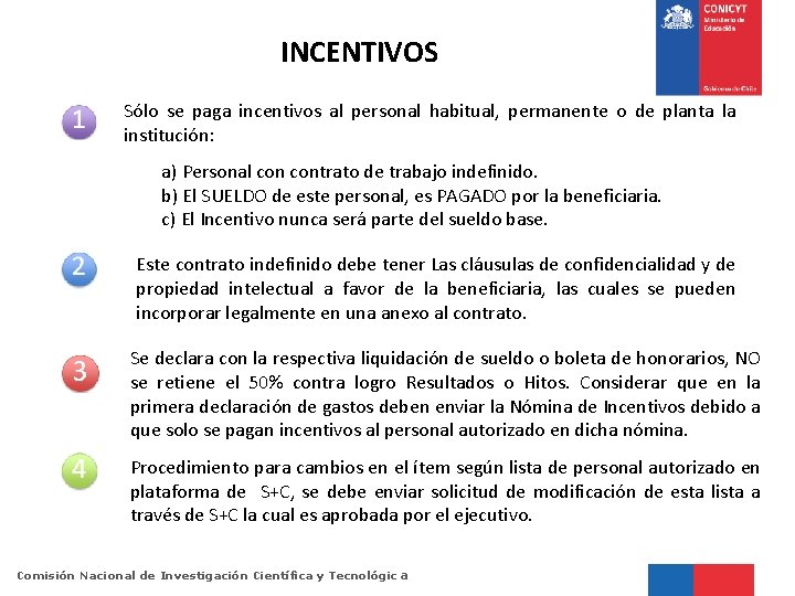 INCENTIVOS Sólo se paga incentivos al personal habitual, permanente o de planta la institución: