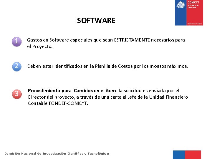 SOFTWARE Gastos en Software especiales que sean ESTRICTAMENTE necesarios para el Proyecto. Deben estar