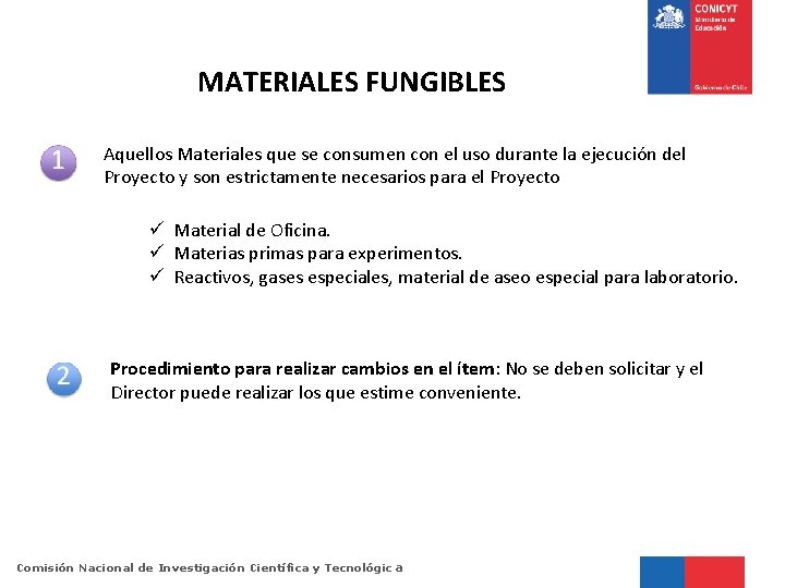 MATERIALES FUNGIBLES Aquellos Materiales que se consumen con el uso durante la ejecución del