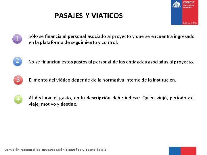 PASAJES Y VIATICOS Sólo se financia al personal asociado al proyecto y que se