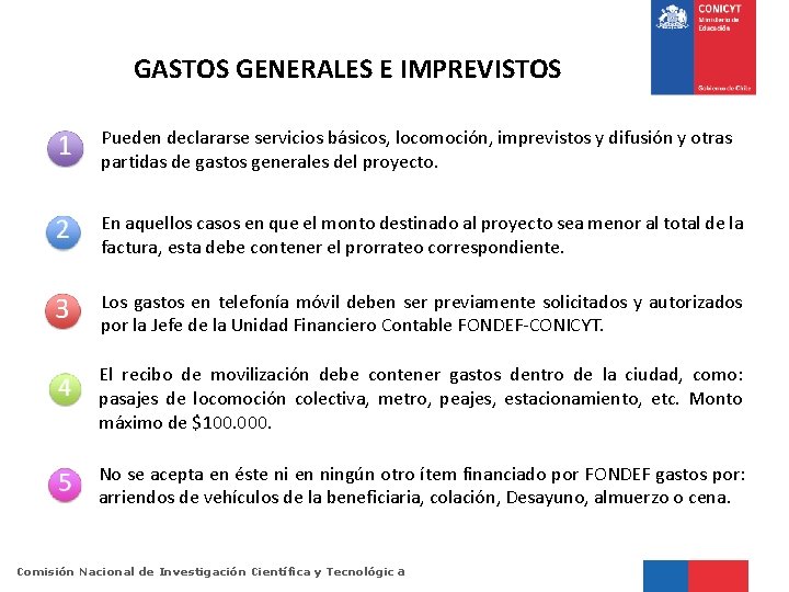 GASTOS GENERALES E IMPREVISTOS Pueden declararse servicios básicos, locomoción, imprevistos y difusión y otras